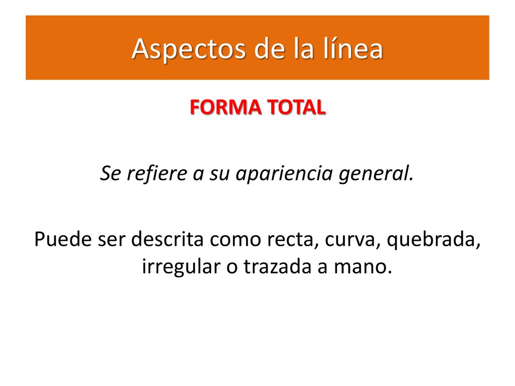 Aspectos de la línea FORMA TOTAL Se refiere a su apariencia general.