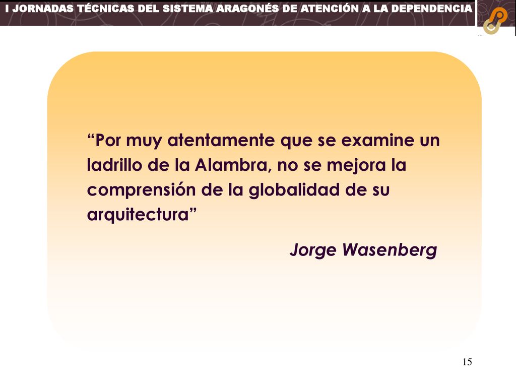 I JORNADAS TÉCNICAS DEL SISTEMA ARAGONÉS DE ATENCIÓN A LA DEPENDENCIA