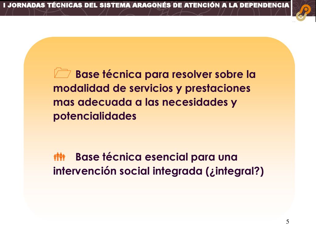 I JORNADAS TÉCNICAS DEL SISTEMA ARAGONÉS DE ATENCIÓN A LA DEPENDENCIA