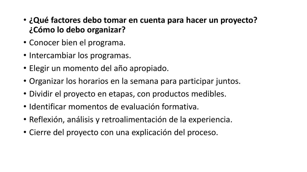 ¿Qué factores debo tomar en cuenta para hacer un proyecto