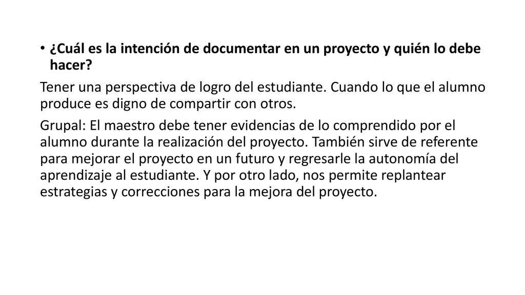 ¿Cuál es la intención de documentar en un proyecto y quién lo debe hacer