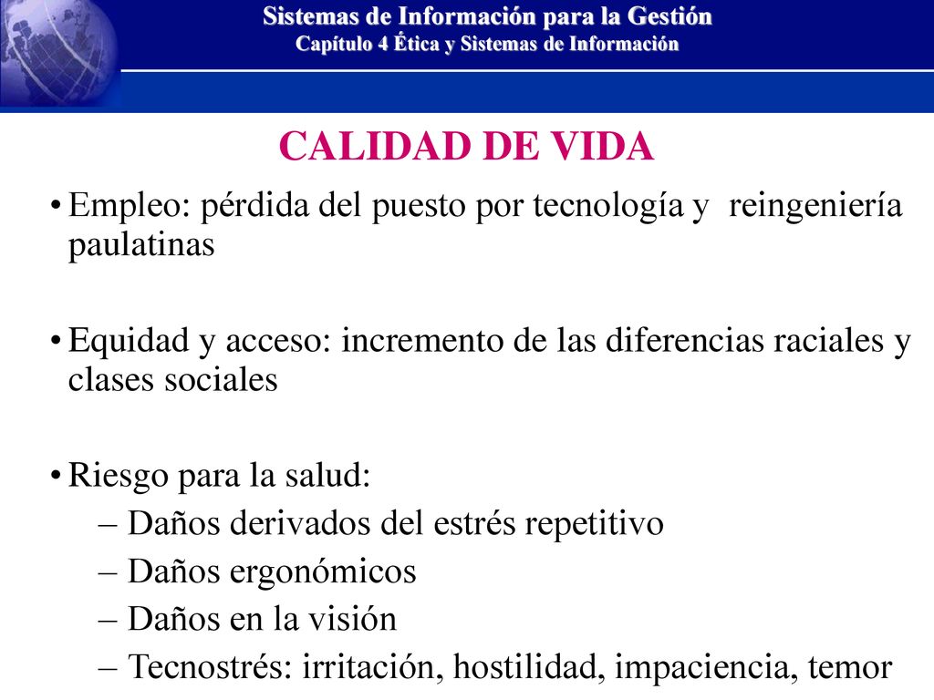 CALIDAD DE VIDA Empleo: pérdida del puesto por tecnología y reingeniería paulatinas.