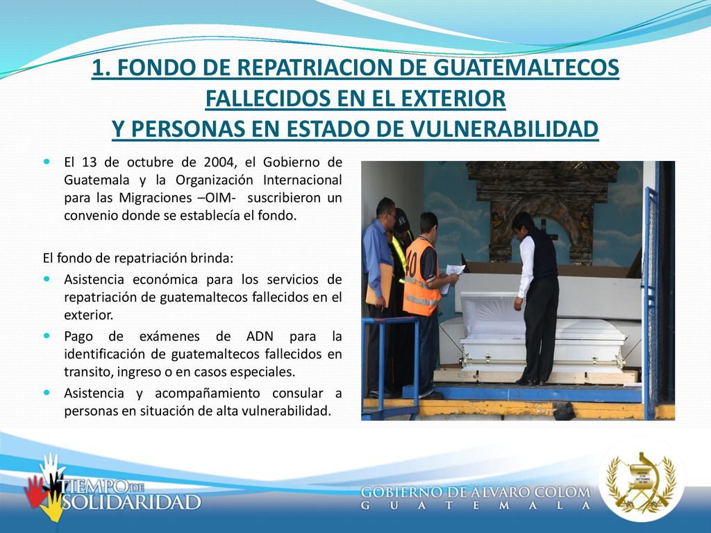 1. FONDO DE REPATRIACION DE GUATEMALTECOS FALLECIDOS EN EL EXTERIOR Y PERSONAS EN ESTADO DE VULNERABILIDAD