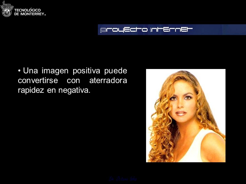 Una imagen positiva puede convertirse con aterradora rapidez en negativa.