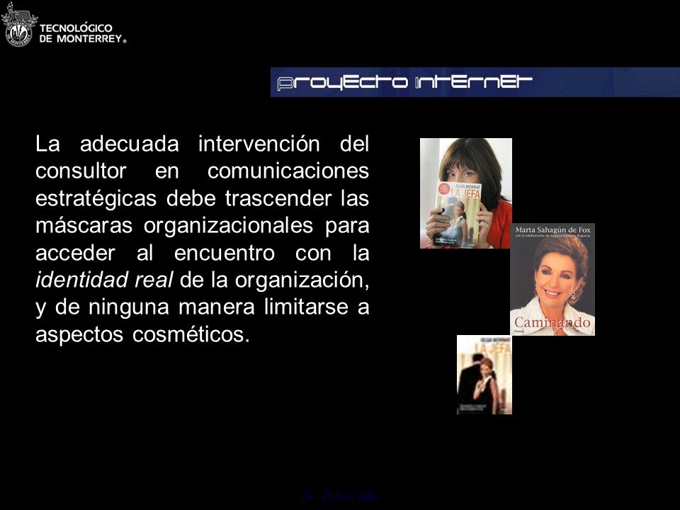 La adecuada intervención del consultor en comunicaciones estratégicas debe trascender las máscaras organizacionales para acceder al encuentro con la identidad real de la organización, y de ninguna manera limitarse a aspectos cosméticos.