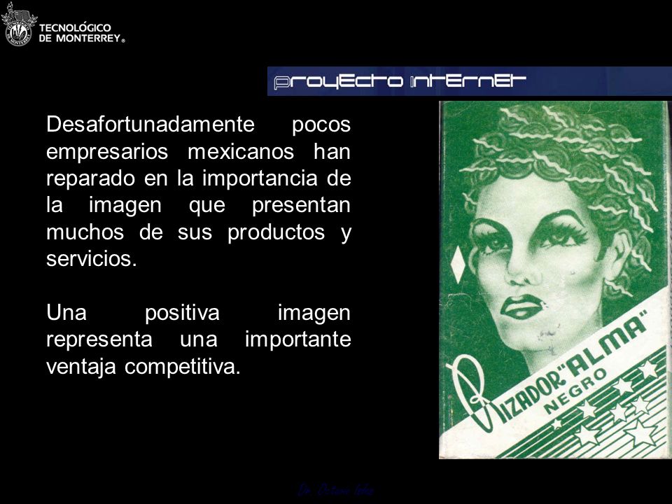 Desafortunadamente pocos empresarios mexicanos han reparado en la importancia de la imagen que presentan muchos de sus productos y servicios.