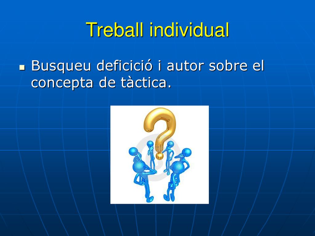 Treball individual Busqueu deficició i autor sobre el concepta de tàctica.