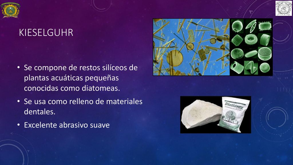 kieselguhr Se compone de restos silíceos de plantas acuáticas pequeñas conocidas como diatomeas. Se usa como relleno de materiales dentales.