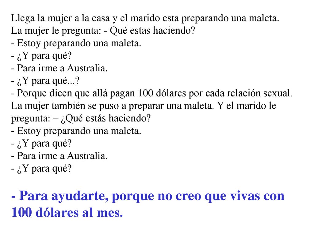 Llega la mujer a la casa y el marido esta preparando una maleta.