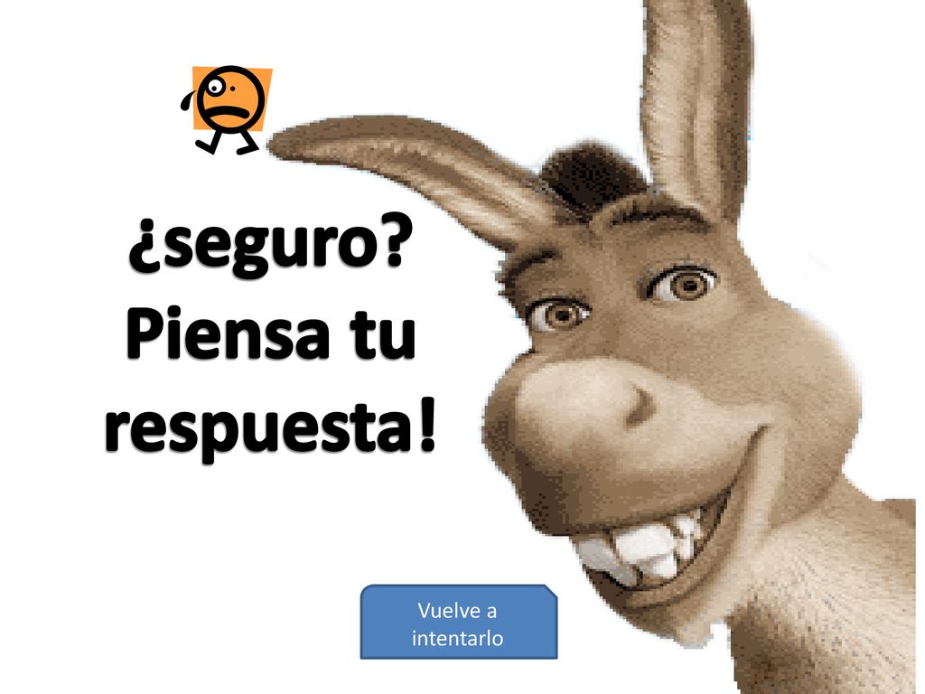 ¿seguro Piensa tu respuesta!