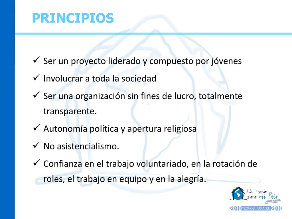 PRINCIPIOS Ser un proyecto liderado y compuesto por jóvenes
