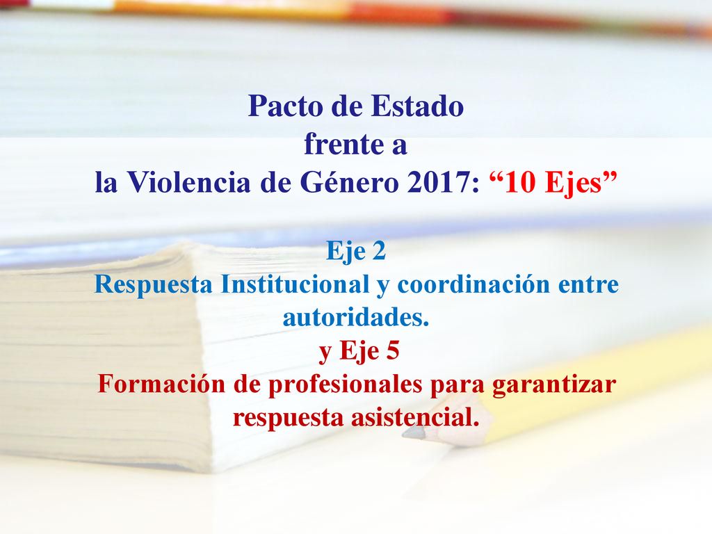 Pacto de Estado frente a la Violencia de Género 2017: 10 Ejes