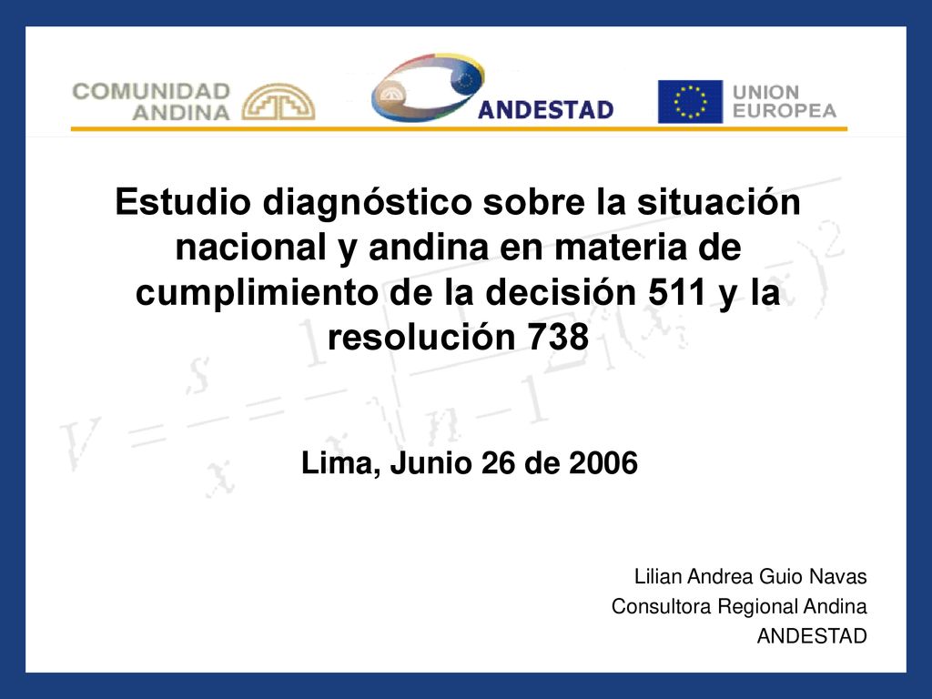 Estudio diagnóstico sobre la situación nacional y andina en materia de cumplimiento de la decisión 511 y la resolución 738
