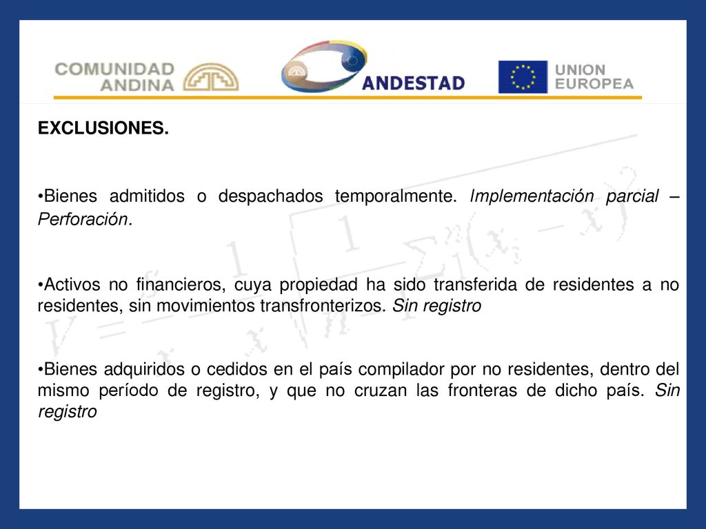 EXCLUSIONES. Bienes admitidos o despachados temporalmente. Implementación parcial – Perforación.