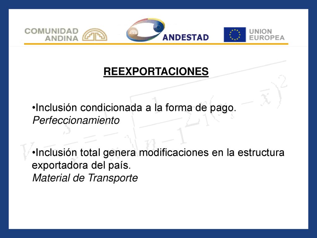 REEXPORTACIONES Inclusión condicionada a la forma de pago. Perfeccionamiento.