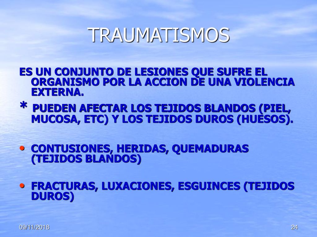 TRAUMATISMOS ES UN CONJUNTO DE LESIONES QUE SUFRE EL ORGANISMO POR LA ACCION DE UNA VIOLENCIA EXTERNA.