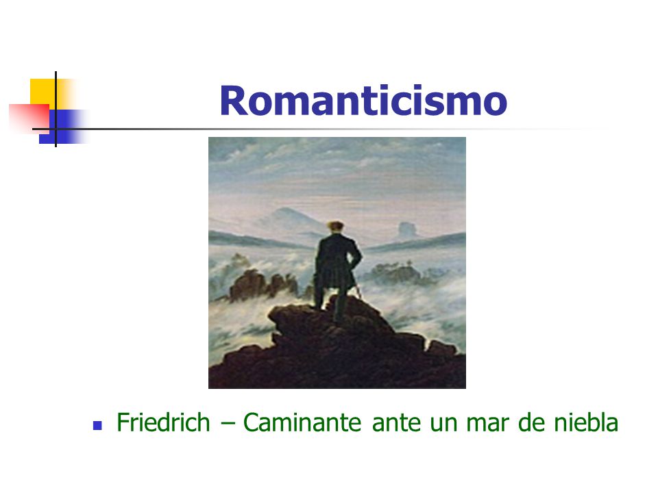 Romanticismo Friedrich – Caminante ante un mar de niebla