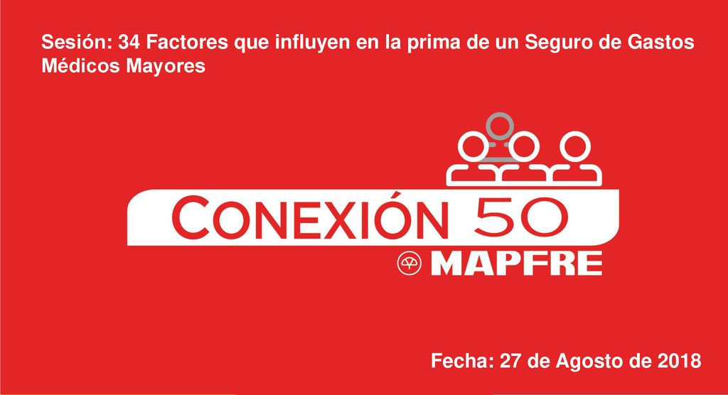 Sesión: 34 Factores que influyen en la prima de un Seguro de Gastos Médicos Mayores