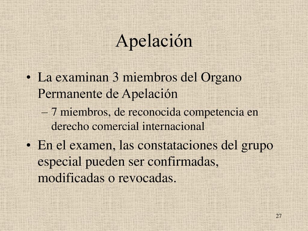 Apelación La examinan 3 miembros del Organo Permanente de Apelación