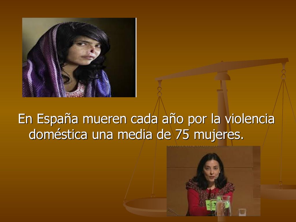 En España mueren cada año por la violencia doméstica una media de 75 mujeres.