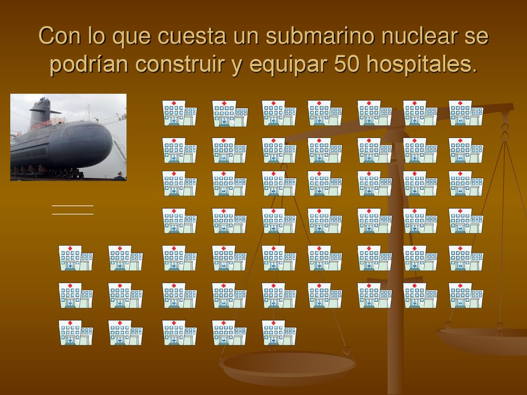 Con lo que cuesta un submarino nuclear se podrían construir y equipar 50 hospitales.