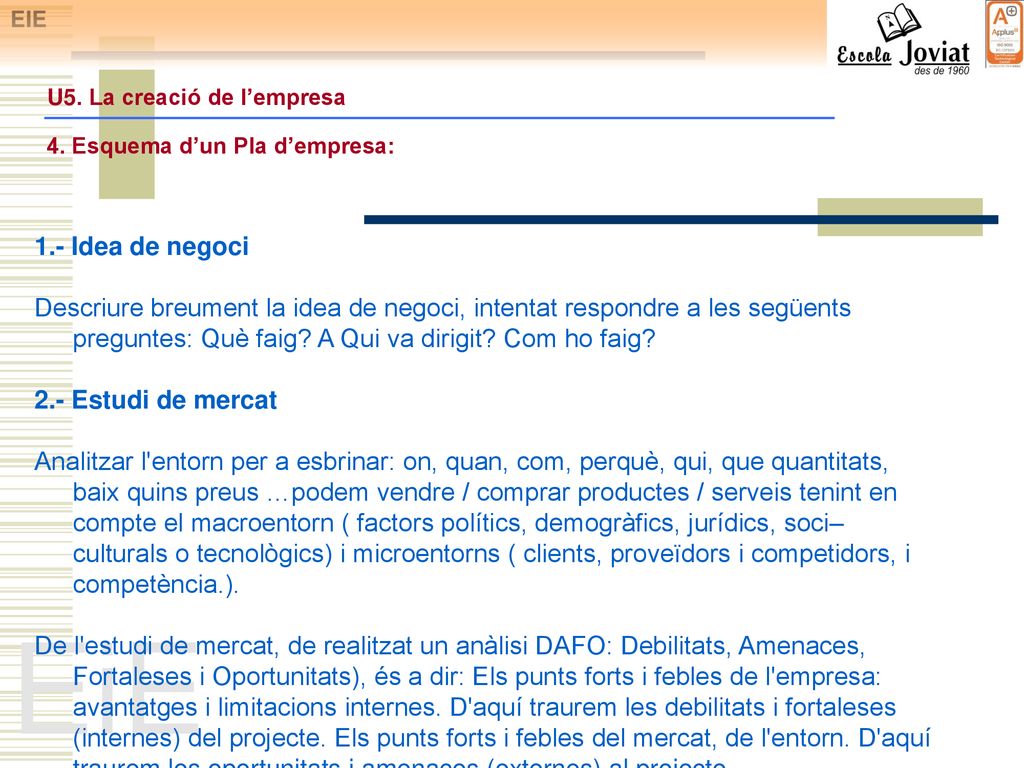 EIE U5. La creació de l’empresa. 4. Esquema d’un Pla d’empresa: 1.- Idea de negoci.