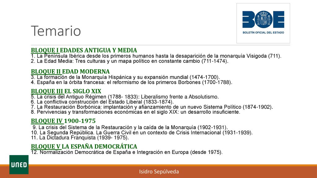 Temario BLOQUE I EDADES ANTIGUA Y MEDIA BLOQUE II EDAD MODERNA