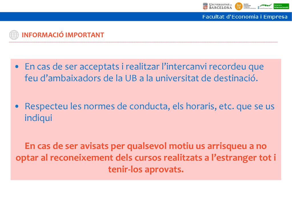 Respecteu les normes de conducta, els horaris, etc. que se us indiqui