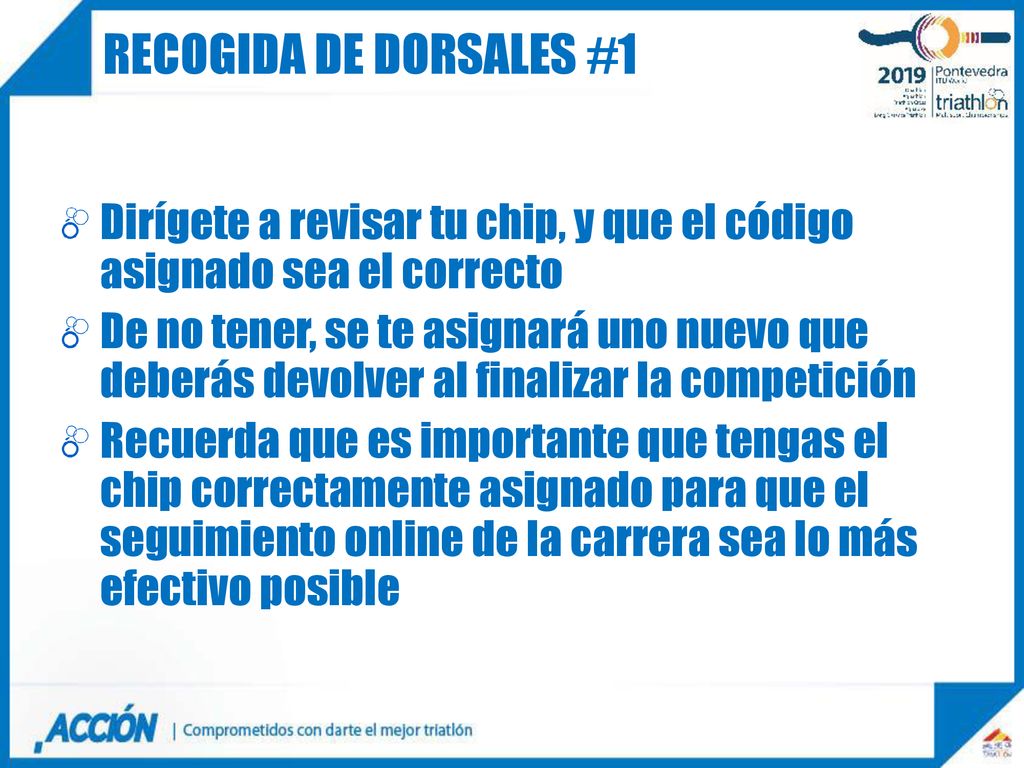 Recogida de dorsales #1 Dirígete a revisar tu chip, y que el código asignado sea el correcto.