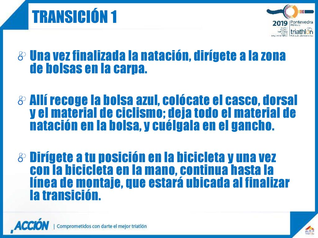 TRANSICIÓN 1 Una vez finalizada la natación, dirígete a la zona de bolsas en la carpa.