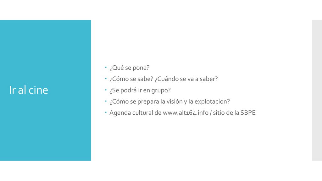 Ir al cine ¿Qué se pone ¿Cómo se sabe ¿Cuándo se va a saber