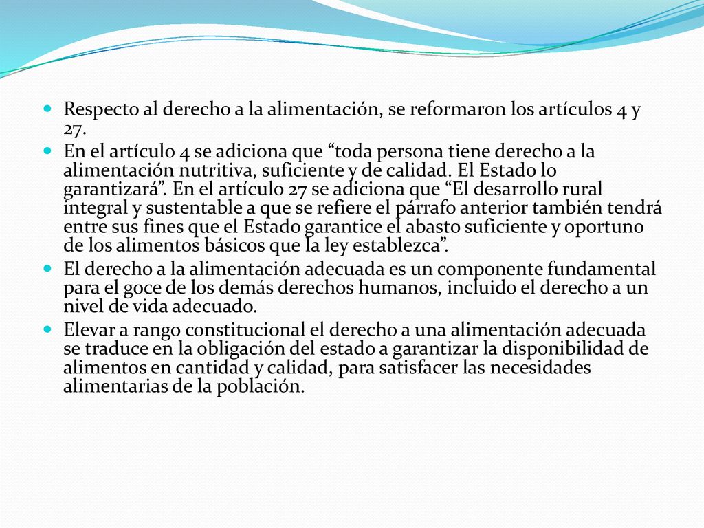 Respecto al derecho a la alimentación, se reformaron los artículos 4 y 27.