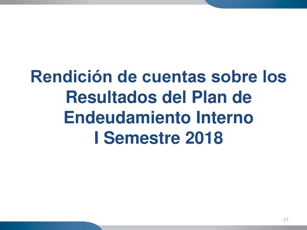 Rendición de cuentas sobre los Resultados del Plan de Endeudamiento Interno