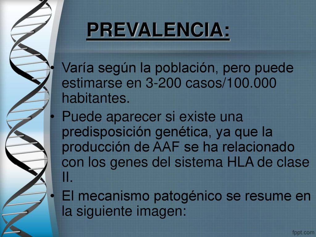 PREVALENCIA: Varía según la población, pero puede estimarse en casos/ habitantes.