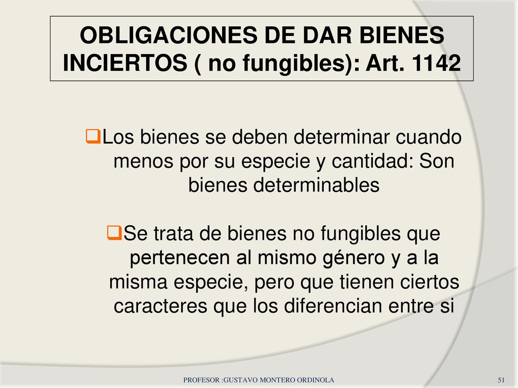 OBLIGACIONES DE DAR BIENES INCIERTOS ( no fungibles): Art. 1142