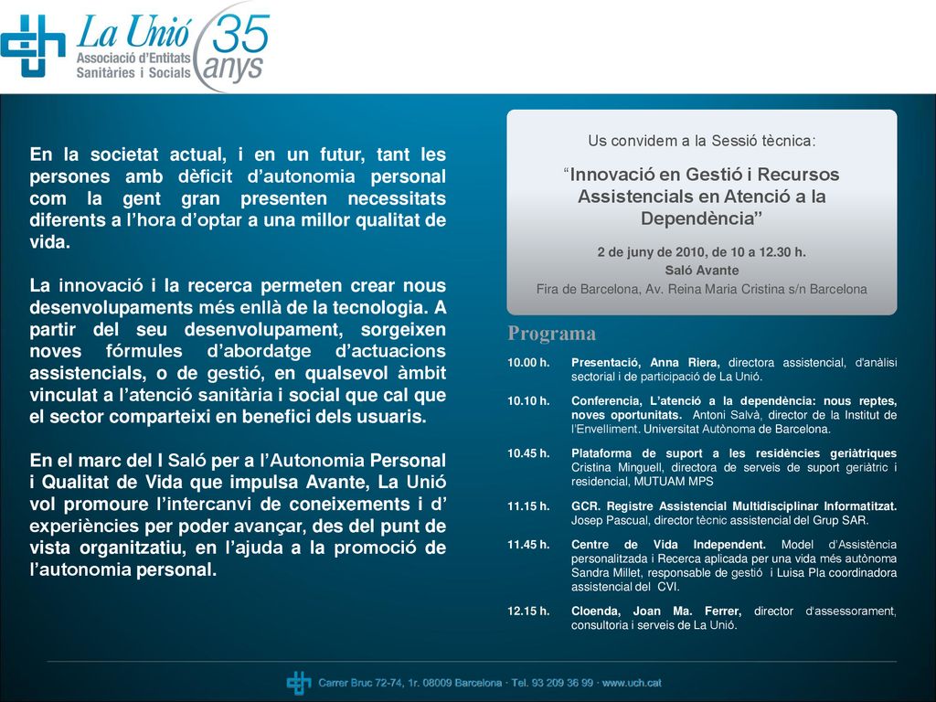 En la societat actual, i en un futur, tant les persones amb dèficit d’autonomia personal com la gent gran presenten necessitats diferents a l’hora d’optar a una millor qualitat de vida.