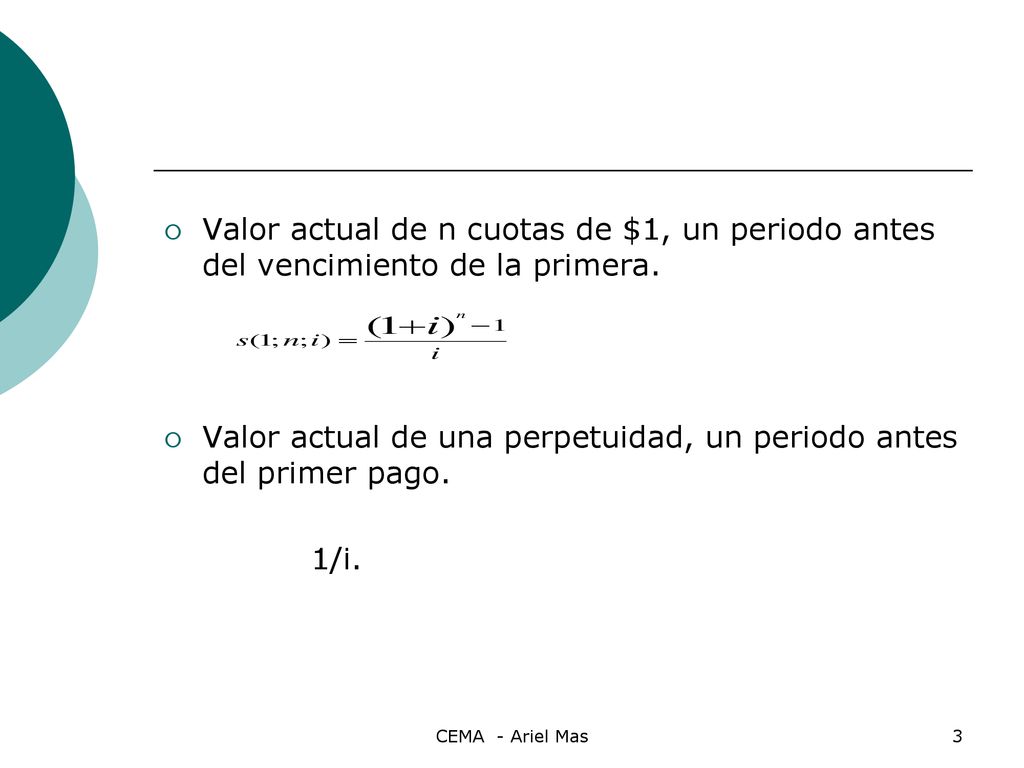 Valor actual de una perpetuidad, un periodo antes del primer pago.