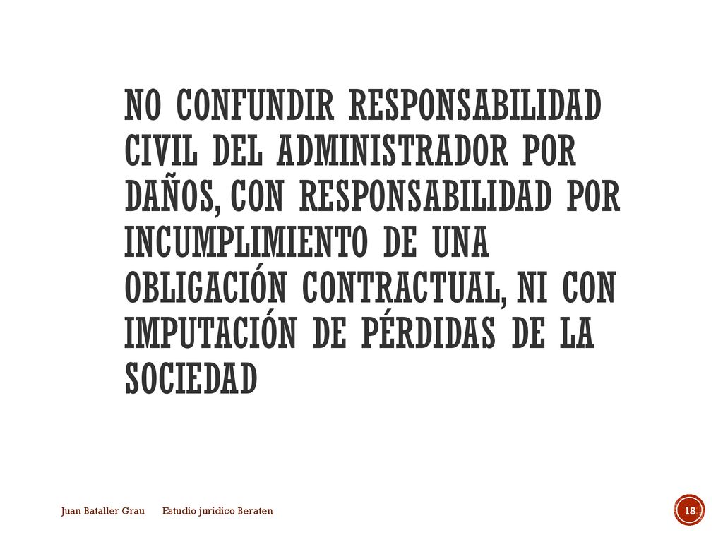 No confundir responsabilidad civil del administrador por daños, con responsabilidad por incumplimiento de una obligación contractual, ni con imputación de pérdidas de la sociedad