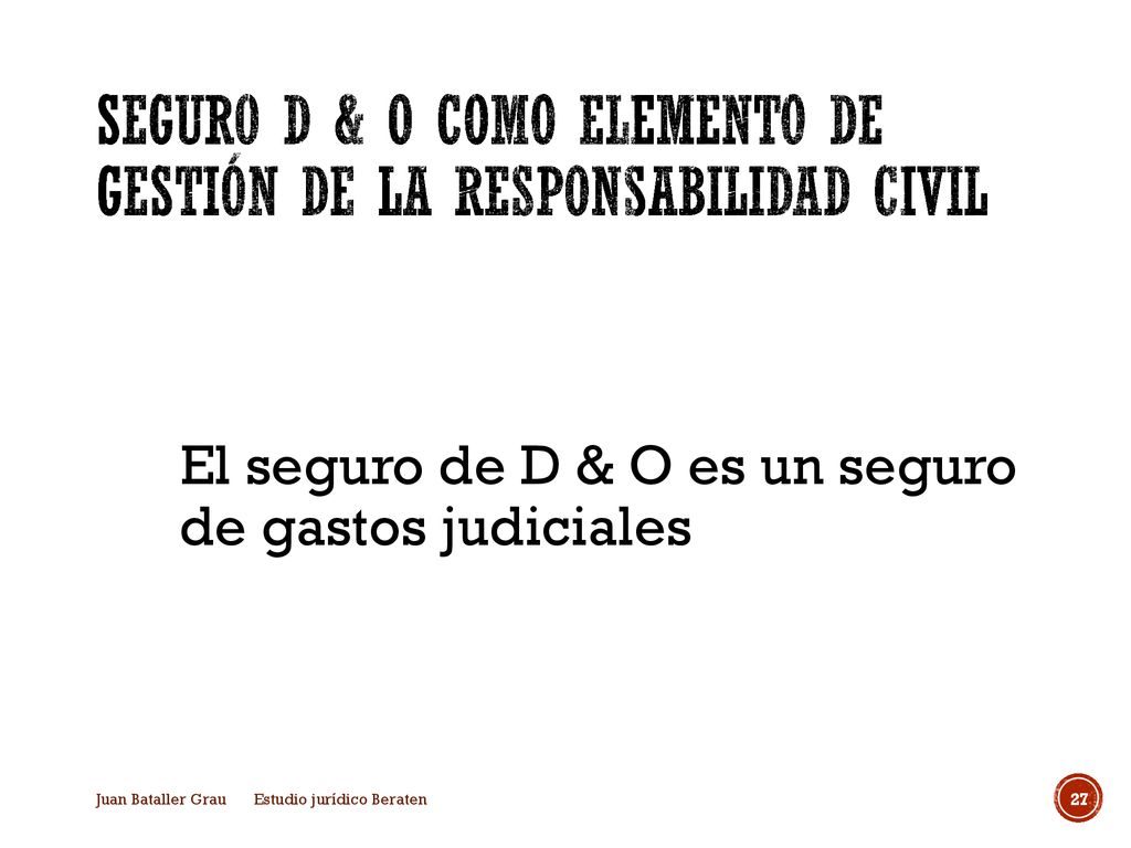 Seguro D & O como ELEMENTO DE GESTIÓN DE LA RESPONSABILIDAD CIVIL