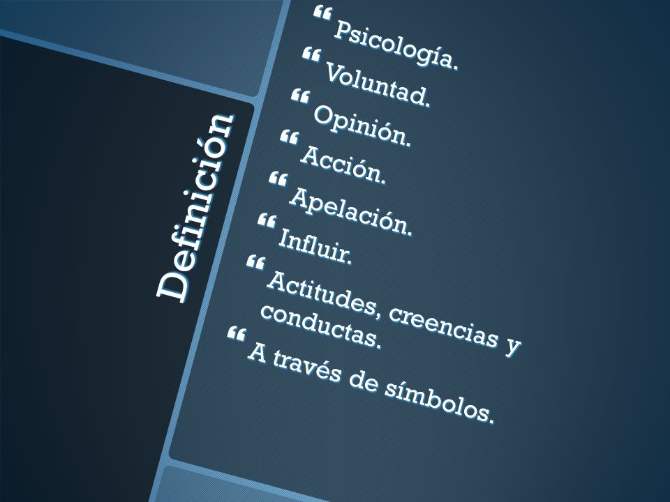 Definición Psicología. Voluntad. Opinión. Acción. Apelación. Influir.