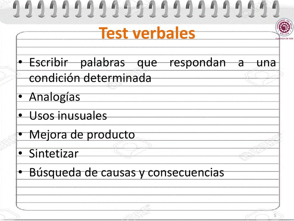 Test verbales Escribir palabras que respondan a una condición determinada. Analogías. Usos inusuales.