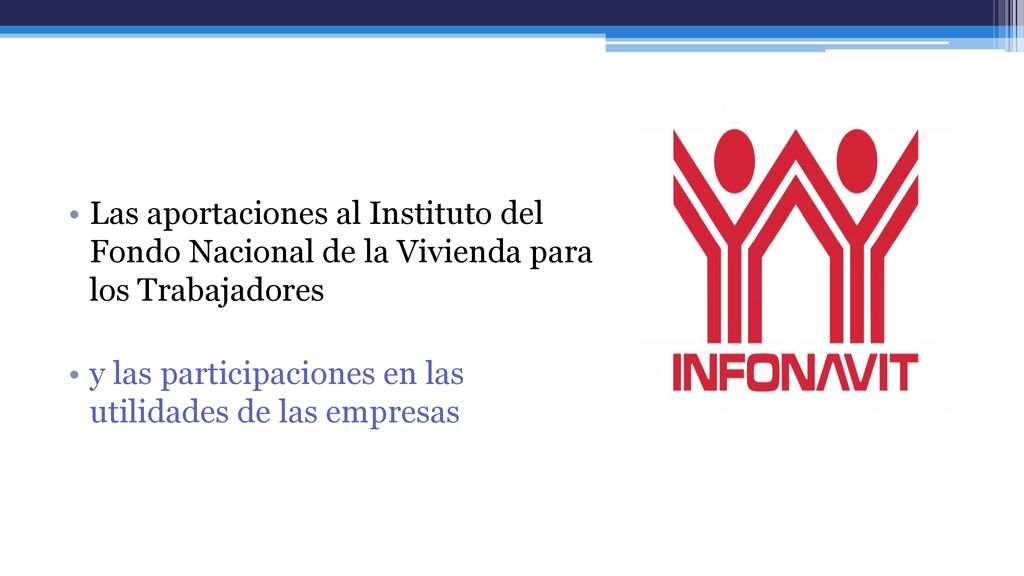 Las aportaciones al Instituto del Fondo Nacional de la Vivienda para los Trabajadores
