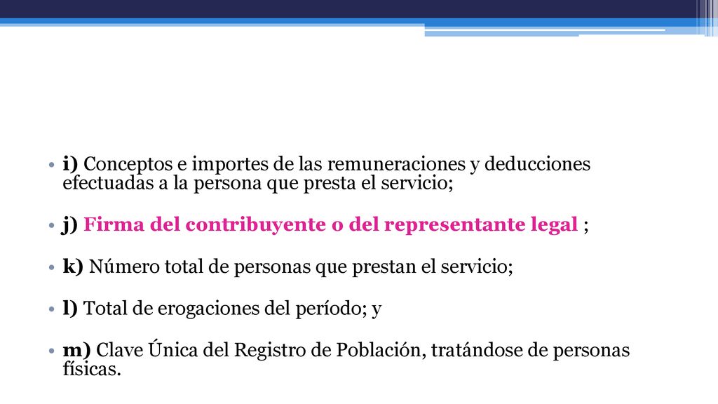 i) Conceptos e importes de las remuneraciones y deducciones efectuadas a la persona que presta el servicio;