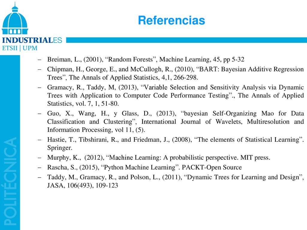 Referencias Breiman, L., (2001), Random Forests , Machine Learning, 45, pp