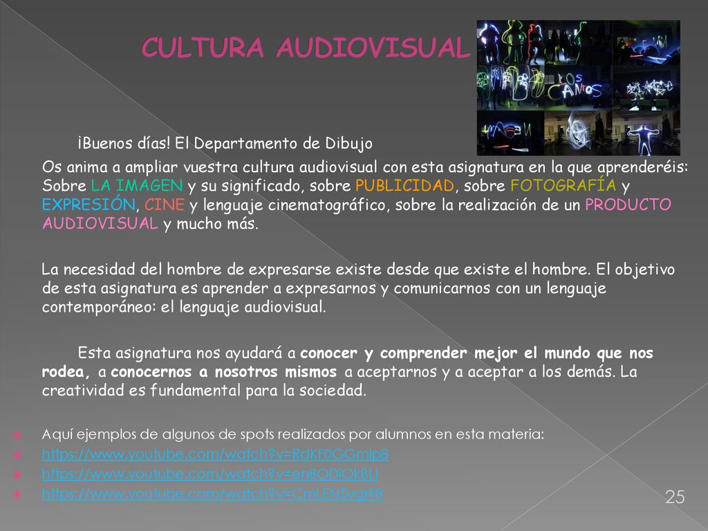 CULTURA AUDIOVISUAL I ¡Buenos días! El Departamento de Dibujo 25 25