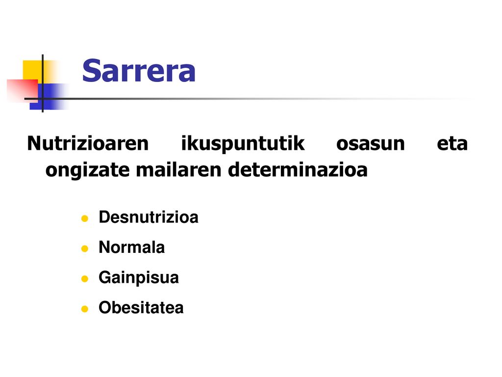 Sarrera Nutrizioaren ikuspuntutik osasun eta ongizate mailaren determinazioa. Desnutrizioa. Normala.