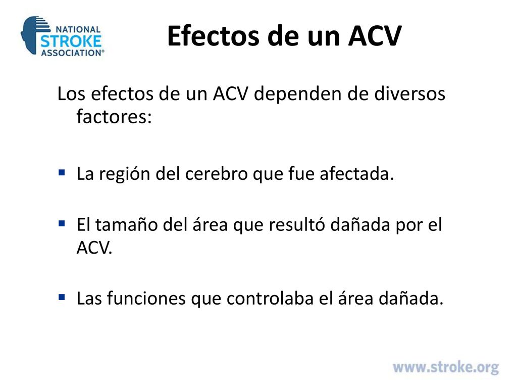 Efectos de un ACV Los efectos de un ACV dependen de diversos factores: