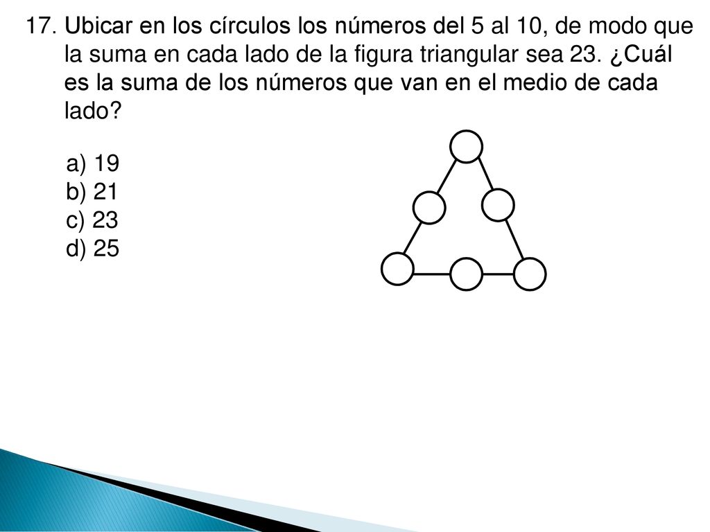 17. Ubicar en los círculos los números del 5 al 10, de modo que