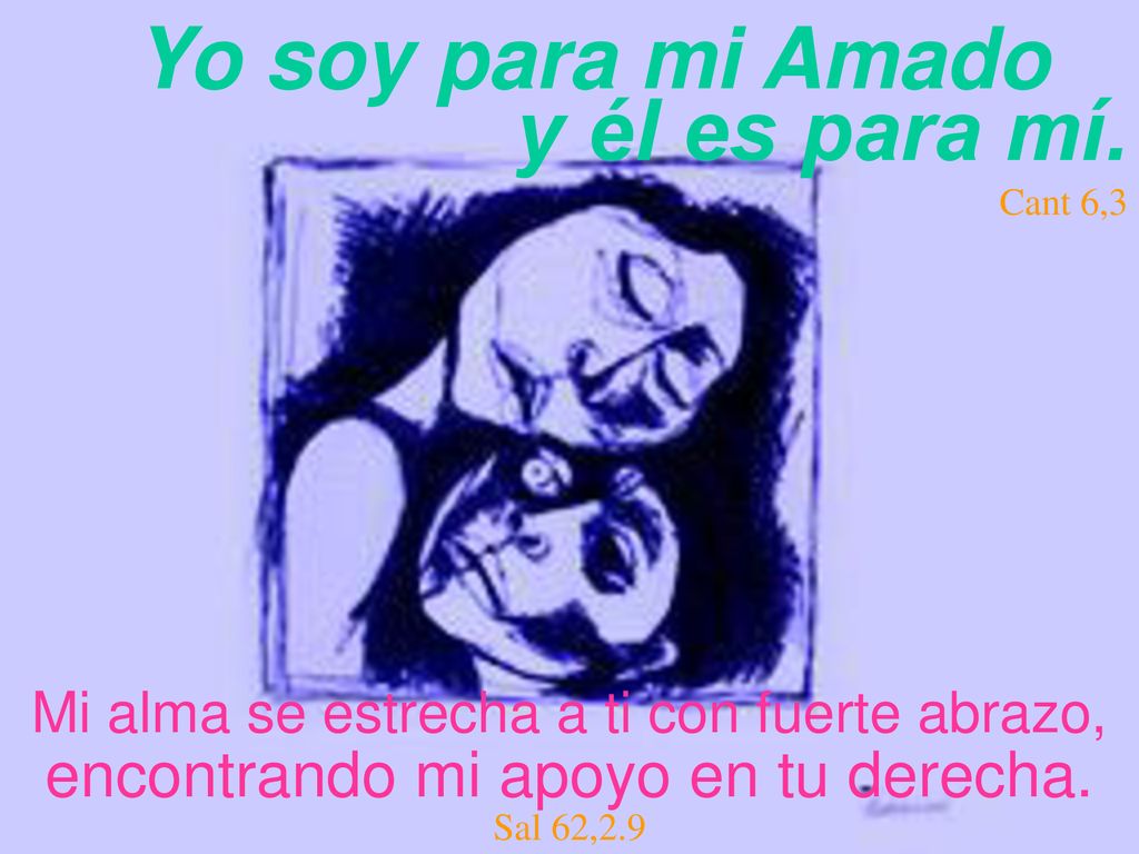 Yo soy para mi Amado y él es para mí.