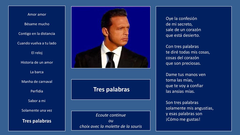 Tres palabras Tres palabras Oye la confesión de mi secreto,